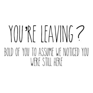 Leaving? Didn't Notice Card