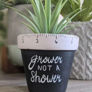 Grower Not a Shower Funny Plant Pot with Ruler Rim