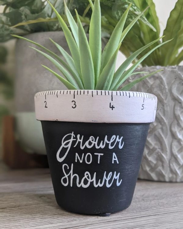 Grower Not a Shower Funny Plant Pot with Ruler Rim