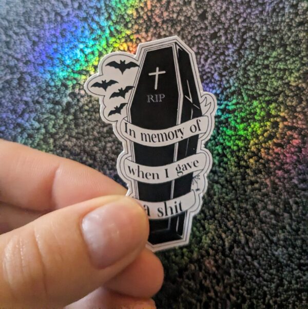 In Memory Of When I Gave A Shit Coffin Sticker