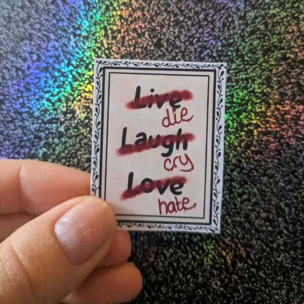 Live Die Laugh Cry Love Hate Goth Poem Sticker