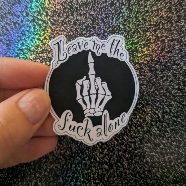 Leave Me The Fuck Alone Skeleton Middle Finger Sticker