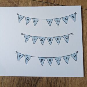 Closer To Death Birthday Card