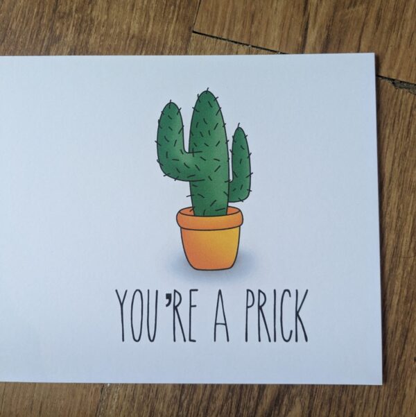 You're A Prick Cactus Card