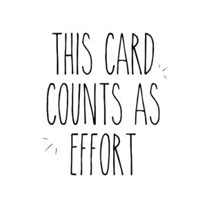 This Card Is Effort Card