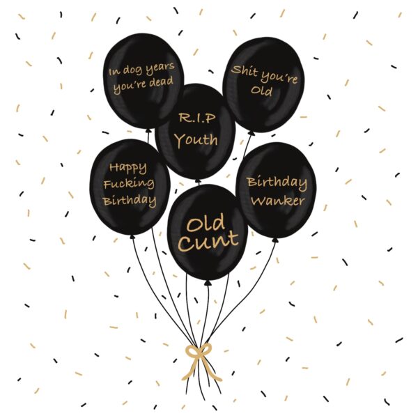 Old Cunt Birthday Balloons Card