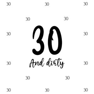 30 And Dirty Birthday Card