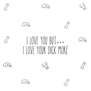 Love Your Dick More Card