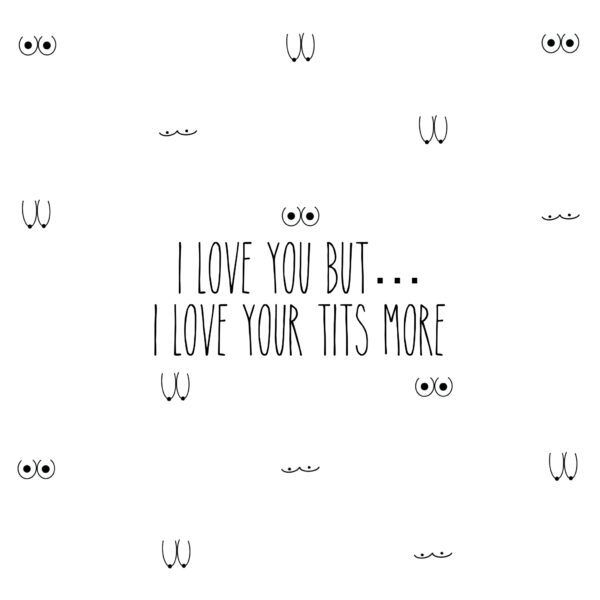Love Your Tits More Card