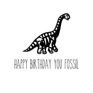 Happy Birthday You Fossil Card
