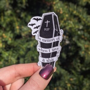 In Memory Of When I Gave A Shit Coffin Sticker